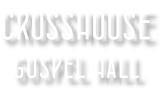 CROSSHOUSE GOSPEL HALL